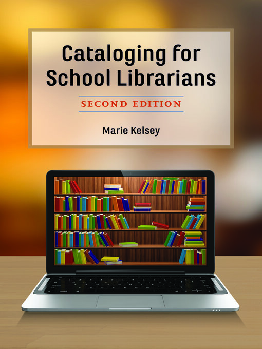 Title details for Cataloging for School Librarians by Marie Kelsey - Available